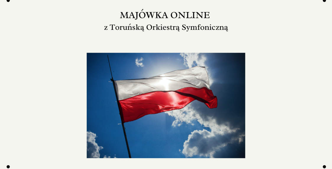 flaga Polski i tekst na grafice Majówka Online z Toruńską Orkiestrą Symfoniczną