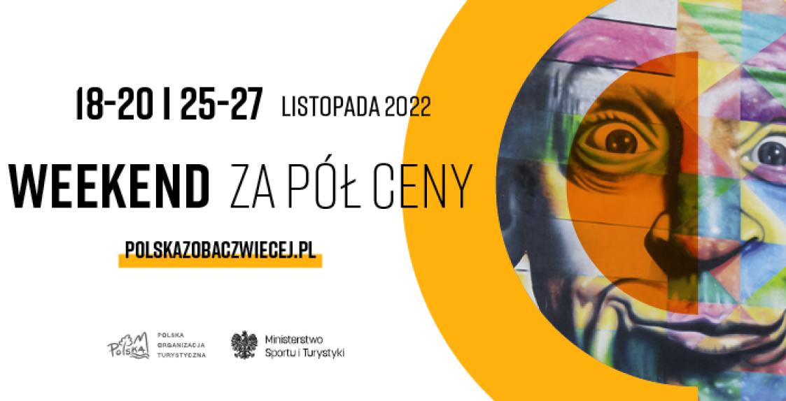 18-20 i 25-27 listopada 2022 Weekend za pół ceny polskazobaczwiecej.pl