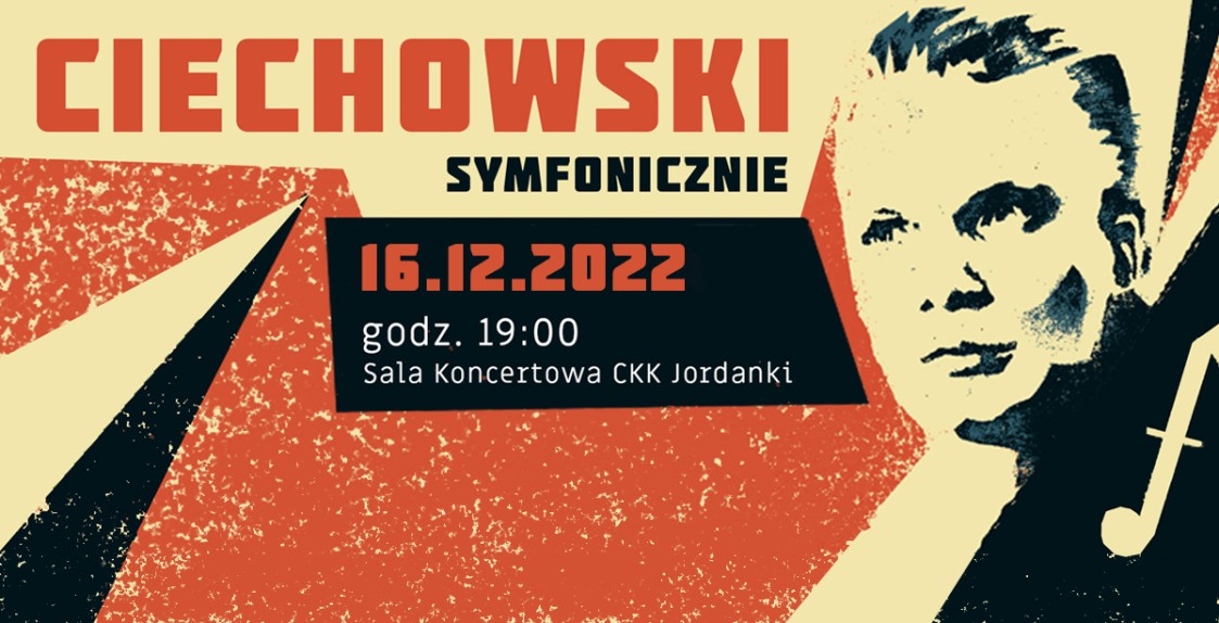 Ciechowski symfonicznie, 16.12.2022, godz. 19:00, Sala Koncertowa CKK Jordanki