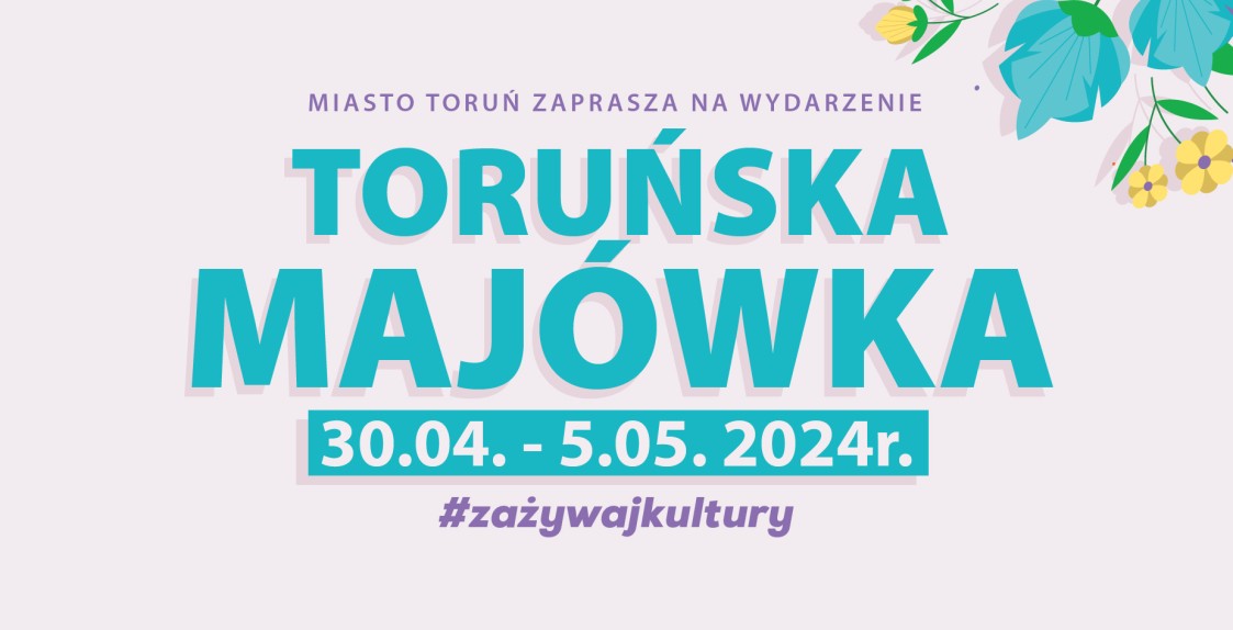 plakat z napisem Toruńska Majówka, datami 30.04-5.05
