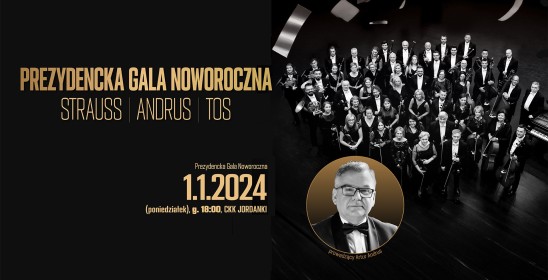 Prezydencka Gala Noworoczna, Strauss, Andrus, TOS, 1.01.2024, poniedziałek, godz. 18:00