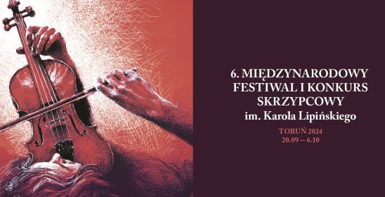 grafika skrzypiec i napis 6. Międzynarodowy Festiwal i Konkurs Skrzypcowy im. Karola Lipińskiego, Toruń 2724, 20.09-6.10