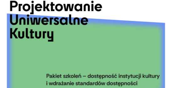 Projektowanie uniwersalne kultury, dostępność w instytucjach kultury
