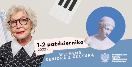 Weekend seniora z kulturą - 1-2 października 2022 r.