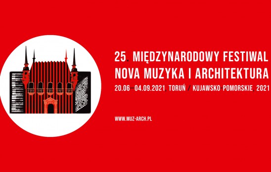 grafika 25. Międzynarodowy Festiwal Nova Muzyka i Architektura, 20.06-04.09.2021, toruń / Kujawsko=Pomorskie, 2021