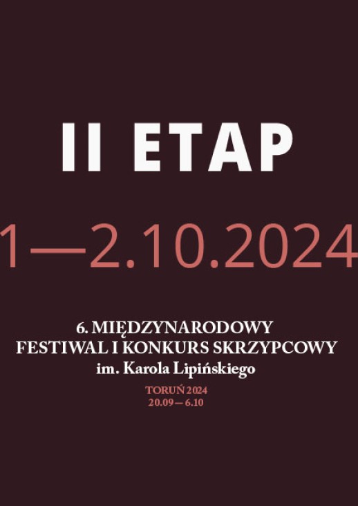 II ETAP 1-2.10.2024, 6. Międzynarodowy Festiwal i Konkurs Skrzypcowy im. Karola Lipińskiego