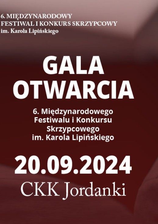 Gala otwarcia 6. Międzynarodowego Festiwalu i Konkursu Skrzypcowego im. Karola Lipińskiego, 20.09.2024r., CKK Jordanki