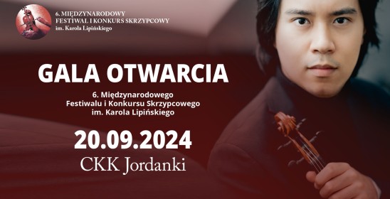 Gala otwarcia 6. Międzynarodowego Festiwalu i Konkursu Skrzypcowego im. Karola Lipińskiego, 20.09.2024r., CKK Jordanki