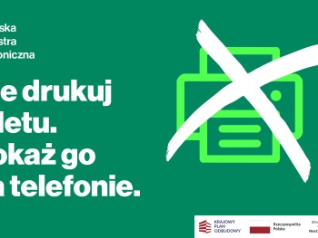 Nie drukuj biletu. Pokaż go w telefonie.